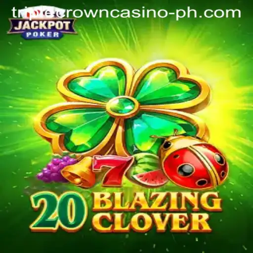 Discovering the Thrilling World of 20BlazingClover at TRIPLE CROWN CASINO