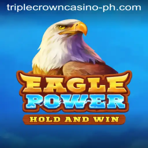 EaglePower: A Thrilling Adventure at TRIPLE CROWN CASINO