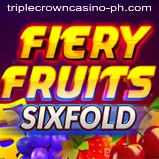 Unveiling FieryFruitsSixFold: A New Sensation at TRIPLE CROWN CASINO